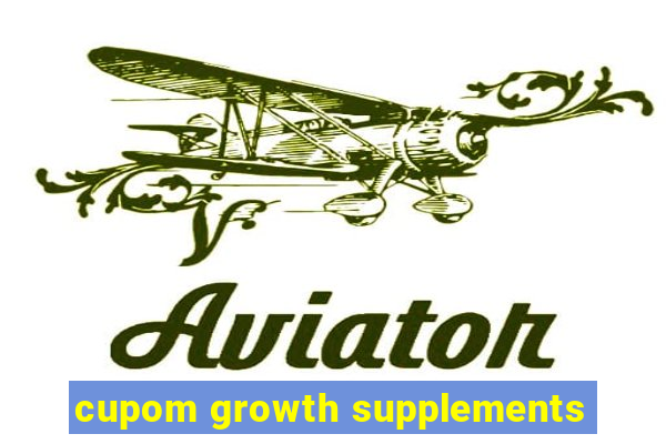 cupom growth supplements